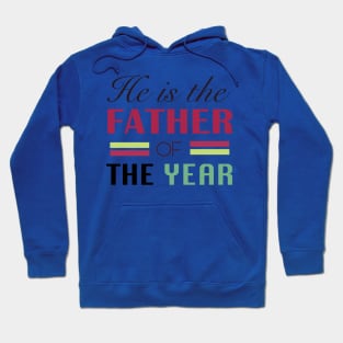 He is the Father of the Year Hoodie